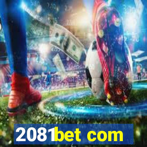 2081bet com